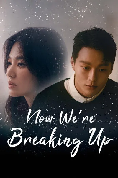 ดูซีรี่ส์ Now, We Are Breaking Up (2021) เลิกรา แต่ไม่เลิกรัก ซับไทย | พากย์ไทย จบเรื่อง